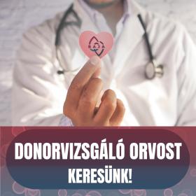 Csatlakozz hozzánk DONORVIZSGÁLÓ ORVOSKÉNT!