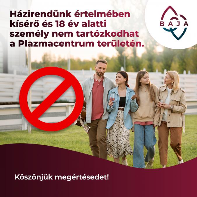 Házirendünk értelmében kísérő és 18 év alatti személy nem tartózkodhat a Plazmacentrum területén