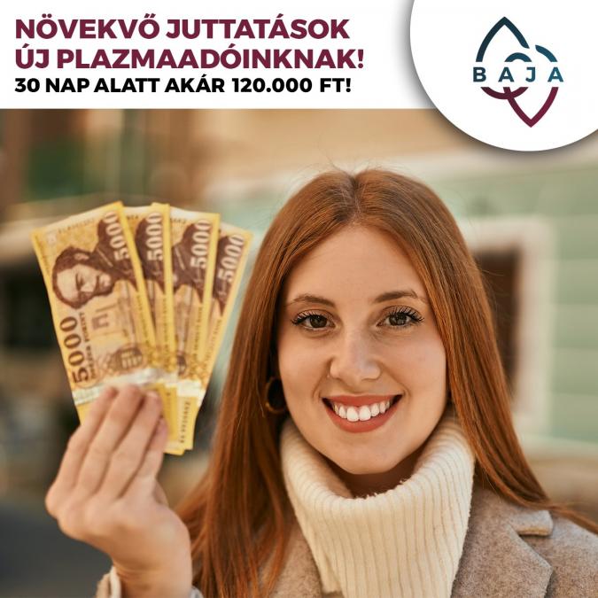 Növekvő juttatások új plazmaadóinknak!